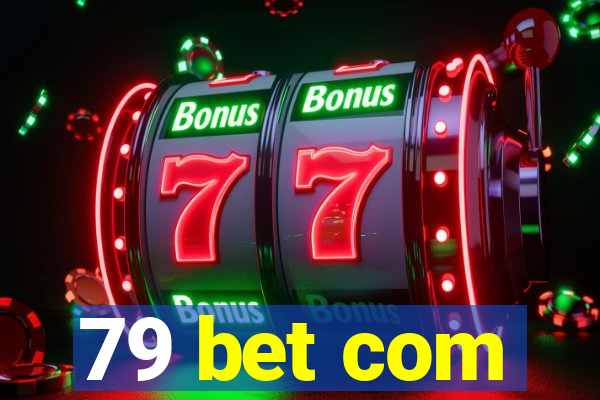 79 bet com